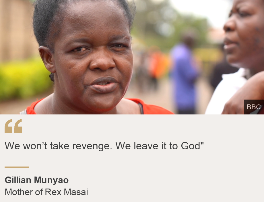 "We won’t take revenge. We leave it to God"", Source: Gillian Munyao, Source description: Mother of Rex Masai, Image: A headshot of woman looking at the camera