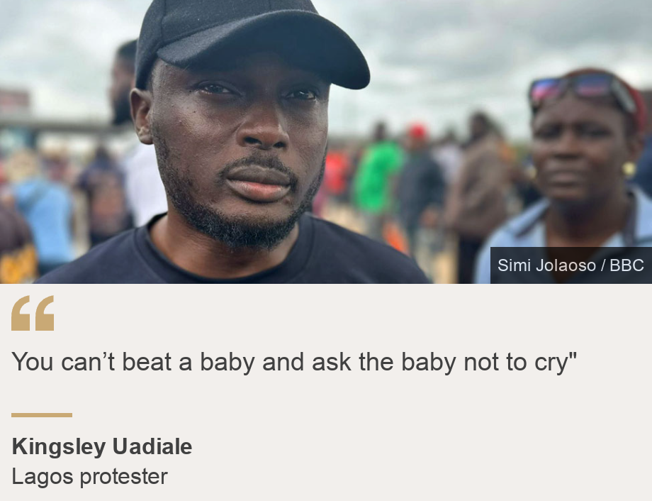 "You can’t beat a baby and ask the baby not to cry"", Source: Kingsley Uadiale, Source description: Lagos protester, Image: Kingsley Uadiale